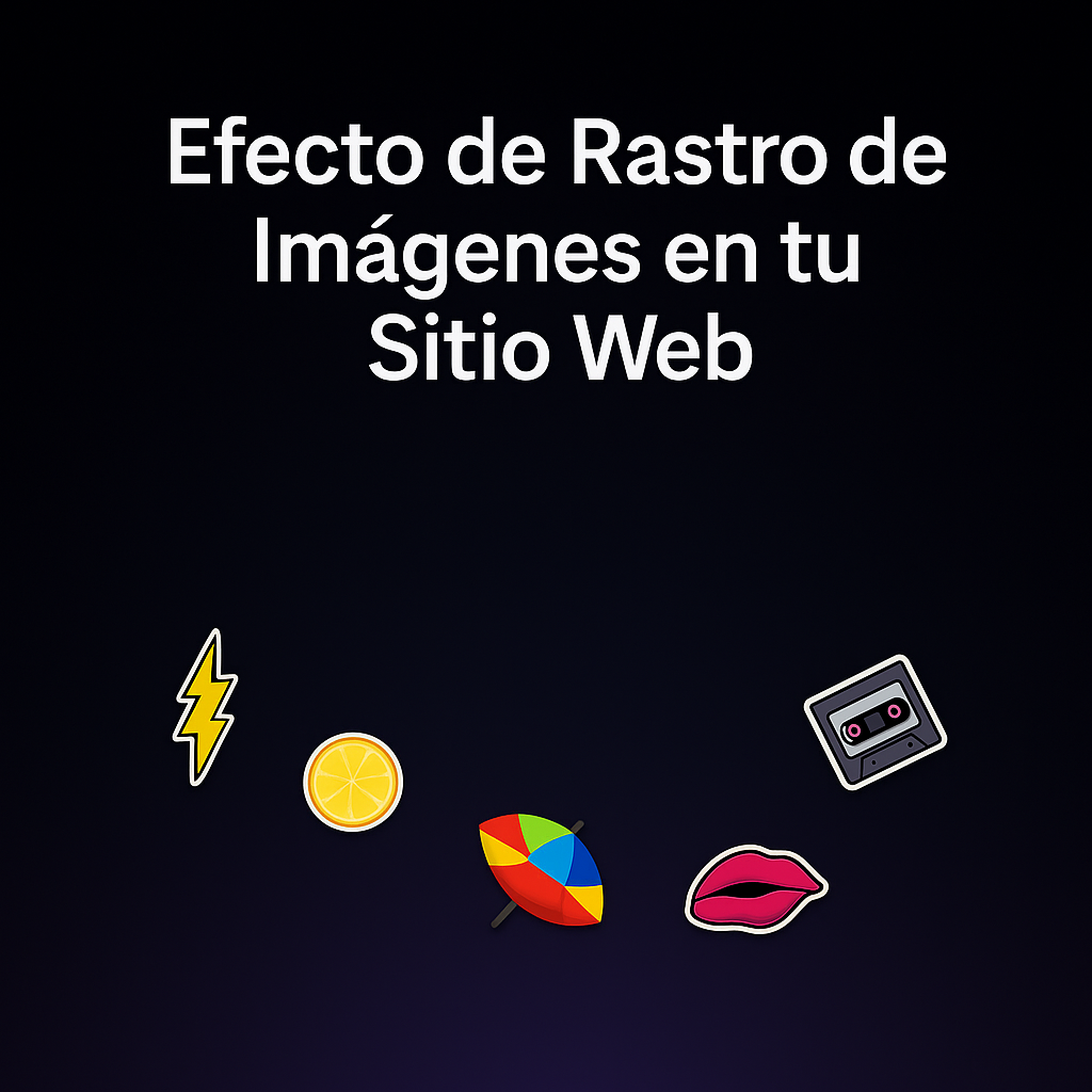 Creando un Efecto de Rastro de Imágenes en tu Sitio Web